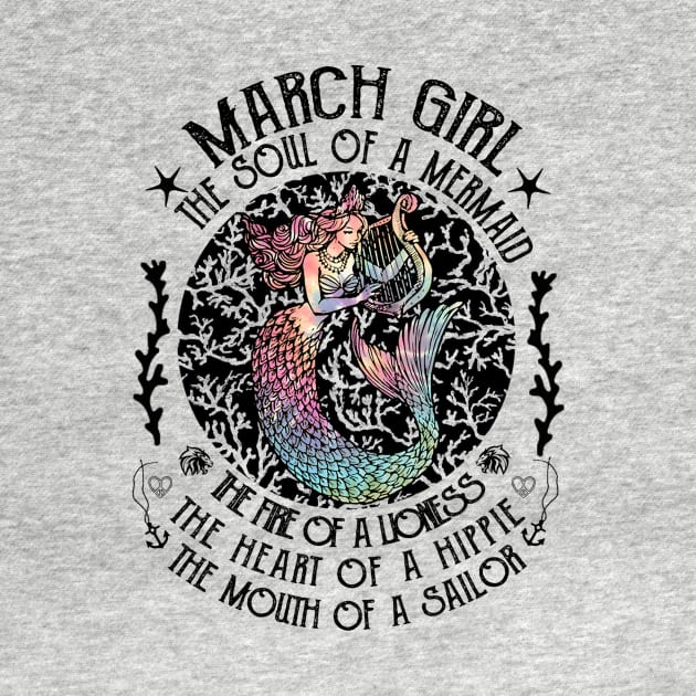 March Girl The Soul Of A Mermaid Hippie T-shirt by kimmygoderteart
